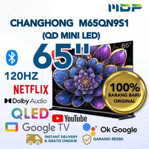 LED TV CHANGHONG 65" M65QN9S1 (QD MINI LED)